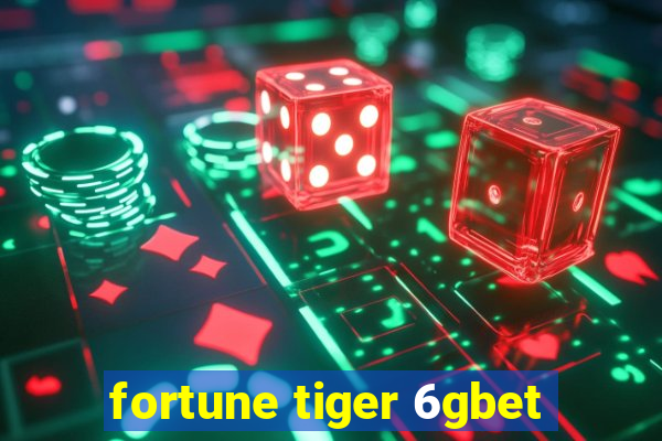 fortune tiger 6gbet